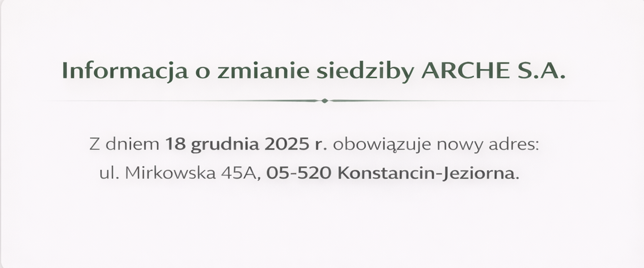 ZAWIADOMIENIE O ZMIANIE SIEDZIBY I ADRESU ARCHE S.A.